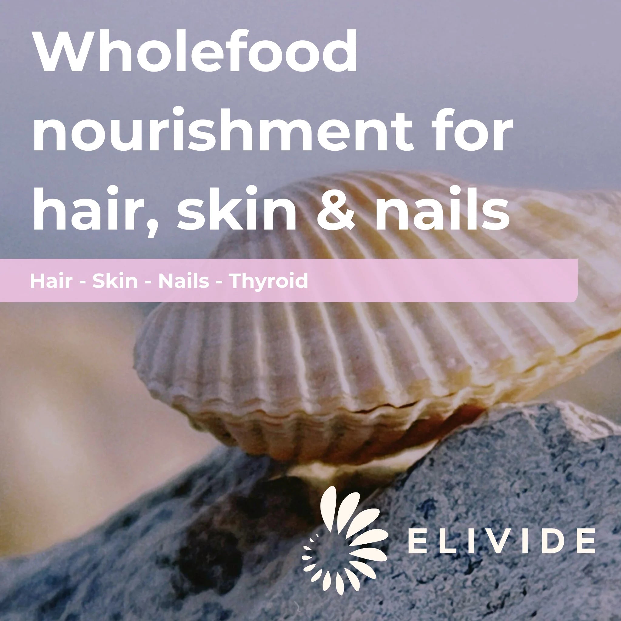 wholefood nutrition supporting hair skin nails and thyroid health